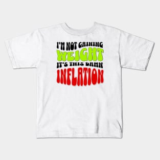 Blame It on Inflation: Humorous Weight Excuse T-Shirt Kids T-Shirt